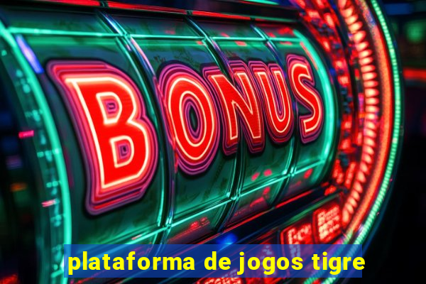 plataforma de jogos tigre