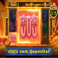 slots sem depositar