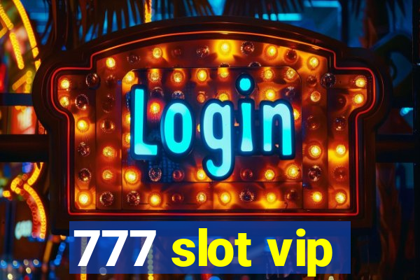 777 slot vip