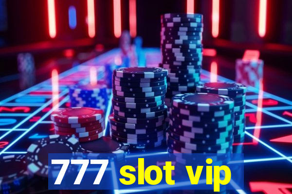 777 slot vip