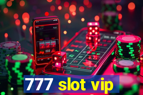 777 slot vip