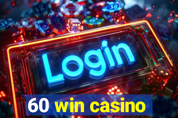 60 win casino