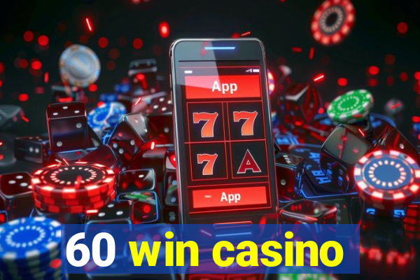 60 win casino