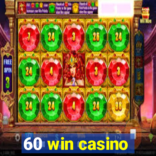 60 win casino