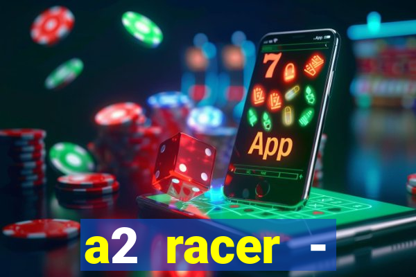 a2 racer - riscando o asfalto filme completo dublado