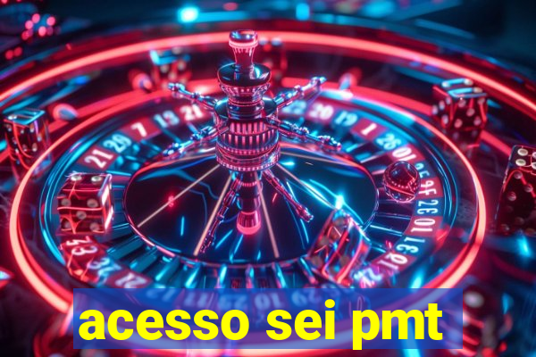 acesso sei pmt