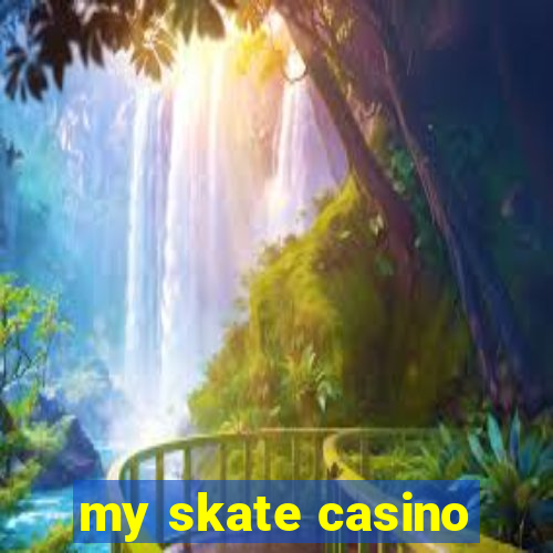 my skate casino