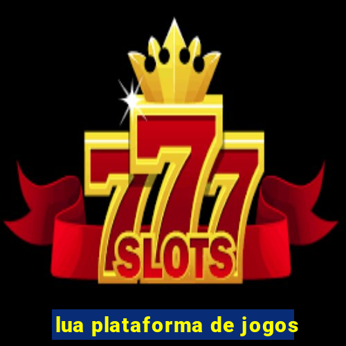 lua plataforma de jogos