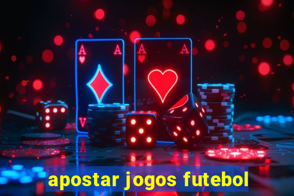 apostar jogos futebol