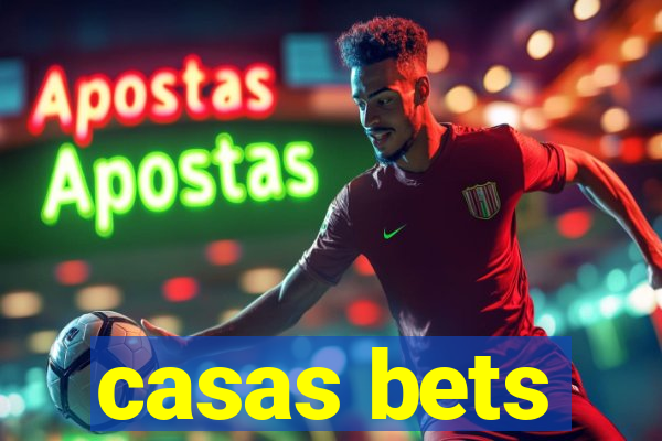 casas bets