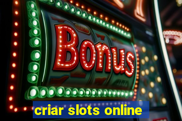 criar slots online