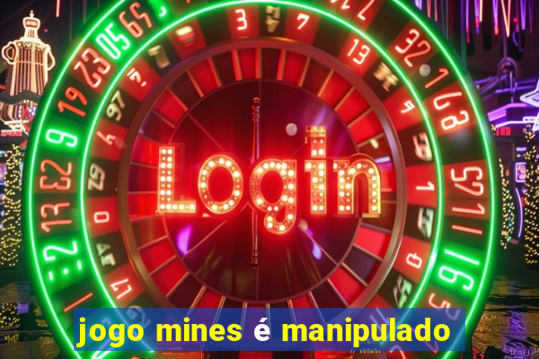 jogo mines é manipulado