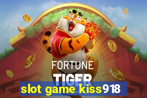 slot game kiss918