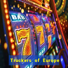 Truckers of Europe 3 dinheiro infinito