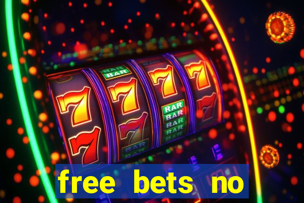 free bets no deposit casino