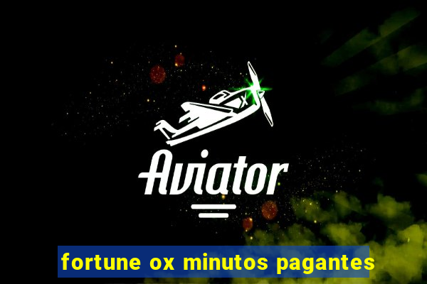 fortune ox minutos pagantes