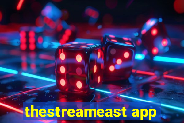 thestreameast app