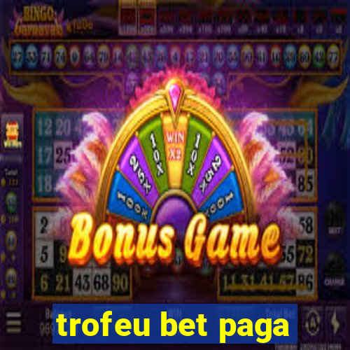 trofeu bet paga