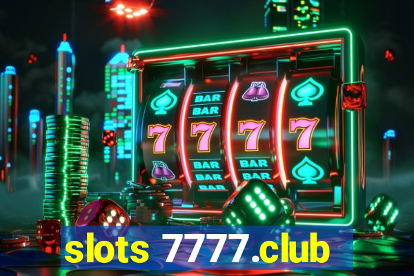 slots 7777.club