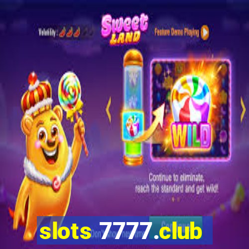 slots 7777.club