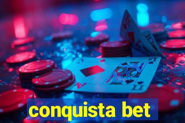 conquista bet