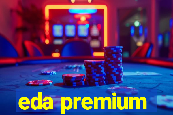 eda premium