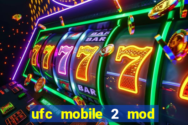 ufc mobile 2 mod apk unlimited money and gems