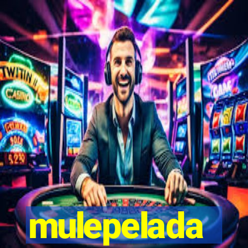 mulepelada