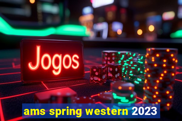 ams spring western 2023