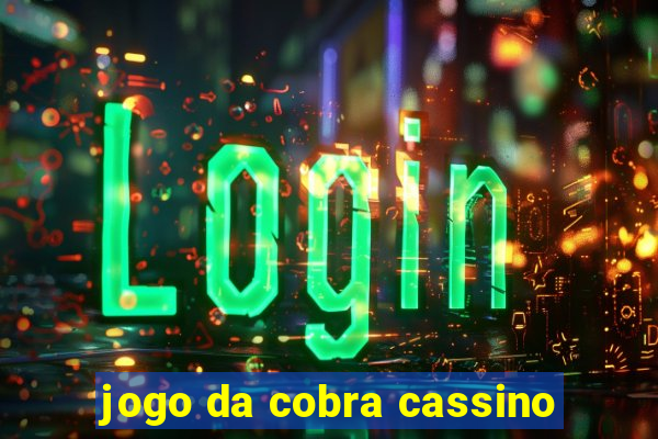 jogo da cobra cassino