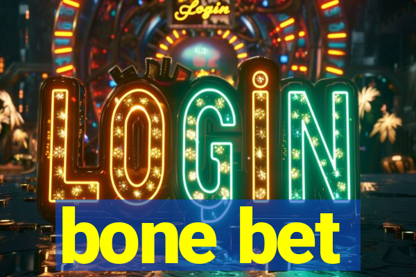 bone bet