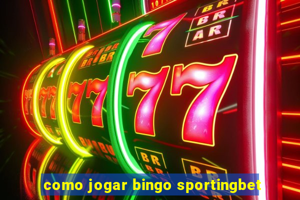 como jogar bingo sportingbet