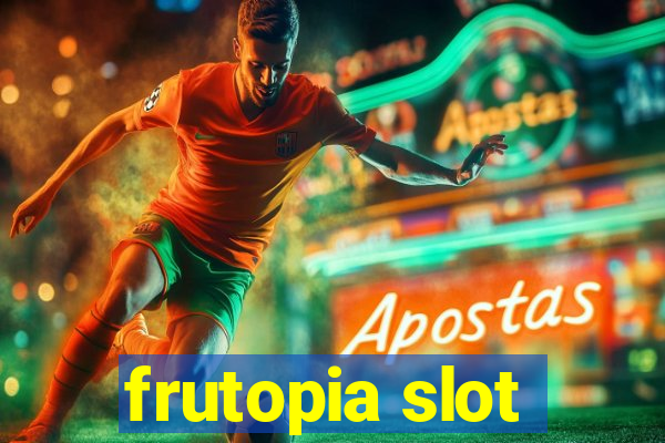 frutopia slot