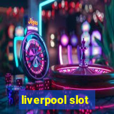 liverpool slot