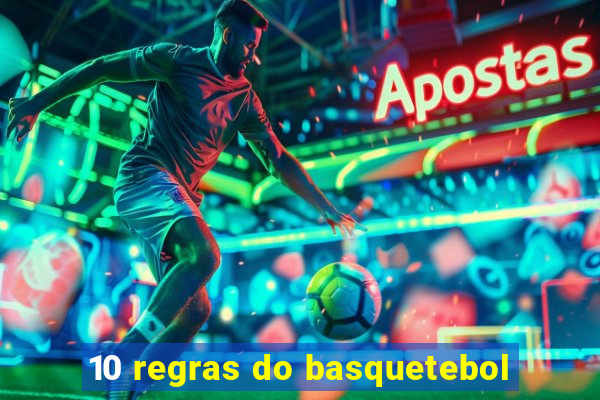 10 regras do basquetebol