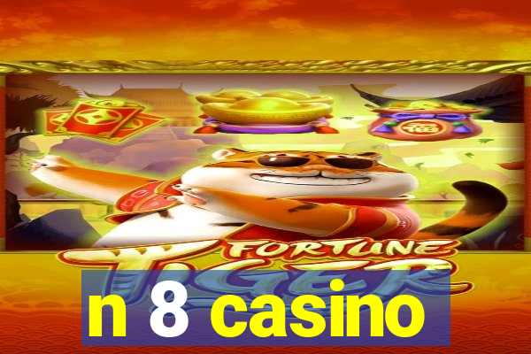 n 8 casino