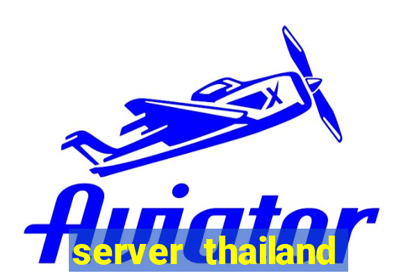 server thailand slot gacor