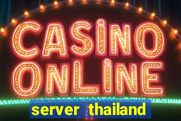 server thailand slot gacor