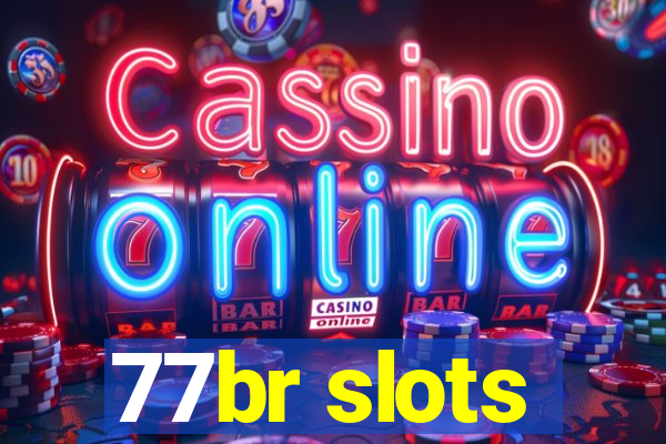 77br slots