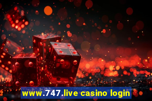 www.747.live casino login