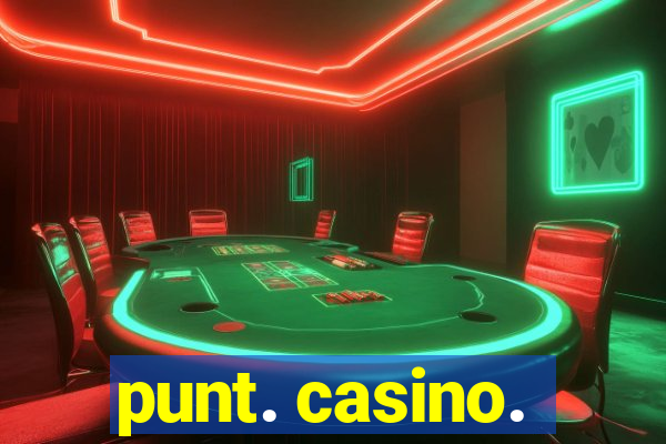 punt. casino.