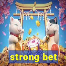 strong bet