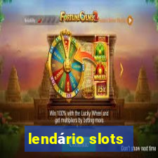 lendário slots