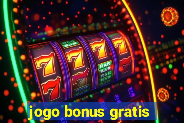 jogo bonus gratis