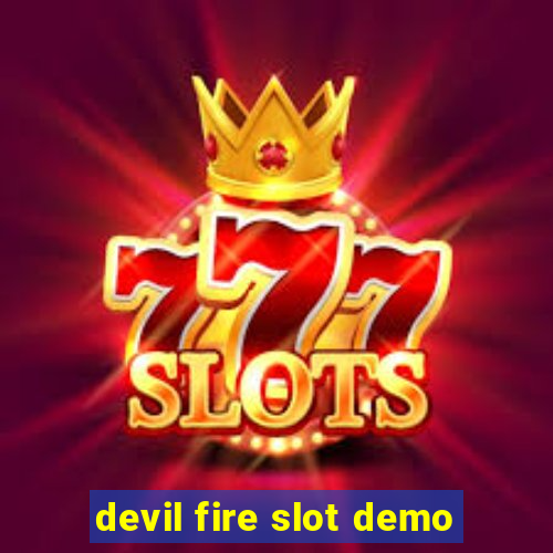 devil fire slot demo