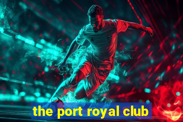 the port royal club