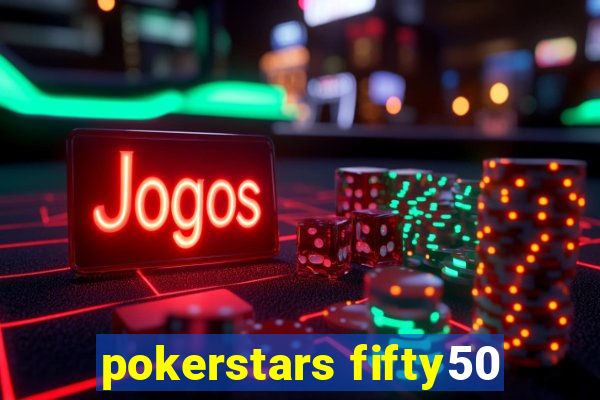 pokerstars fifty50