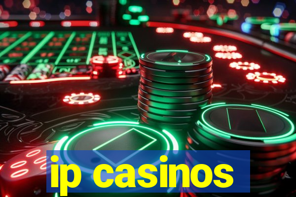 ip casinos