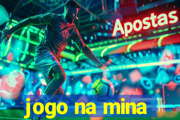 jogo na mina