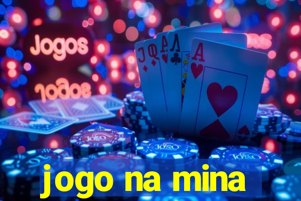 jogo na mina